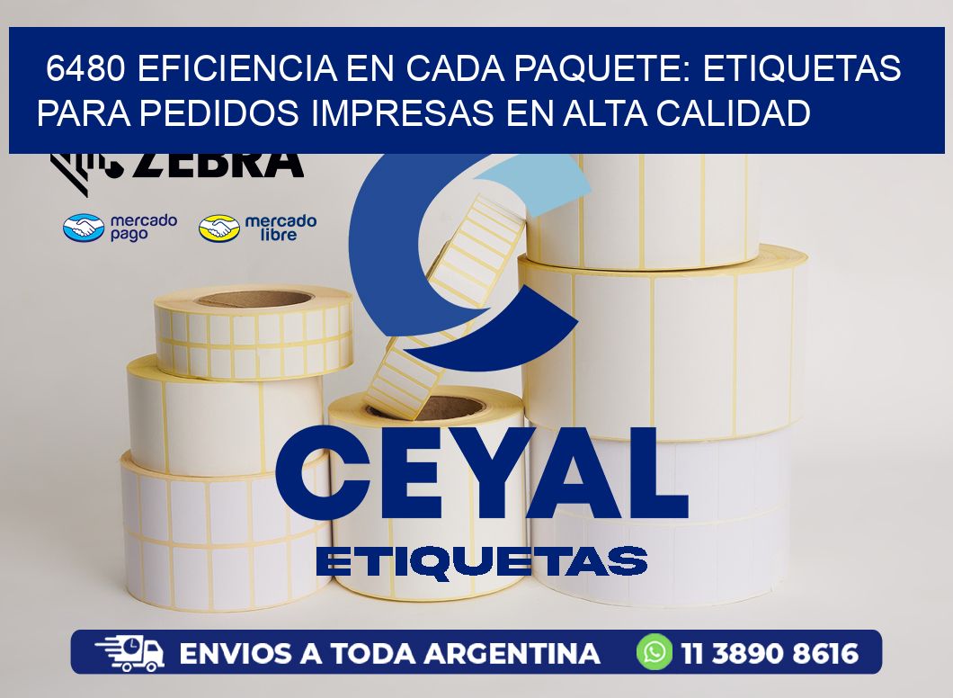 6480 EFICIENCIA EN CADA PAQUETE: ETIQUETAS PARA PEDIDOS IMPRESAS EN ALTA CALIDAD