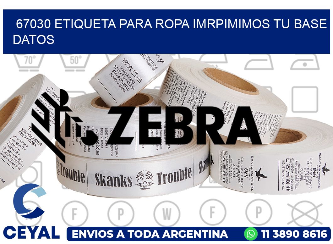67030 ETIQUETA PARA ROPA IMRPIMIMOS TU BASE DATOS