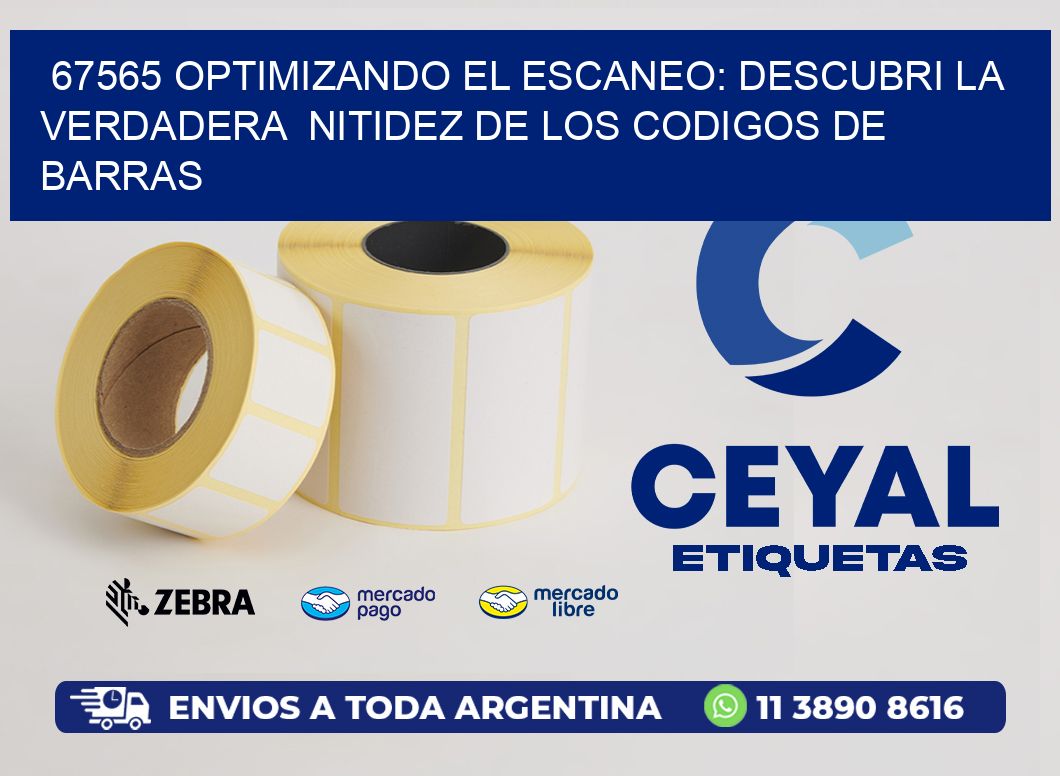 67565 OPTIMIZANDO EL ESCANEO: DESCUBRI LA VERDADERA  NITIDEZ DE LOS CODIGOS DE BARRAS