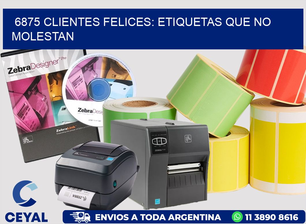 6875 CLIENTES FELICES: ETIQUETAS QUE NO MOLESTAN