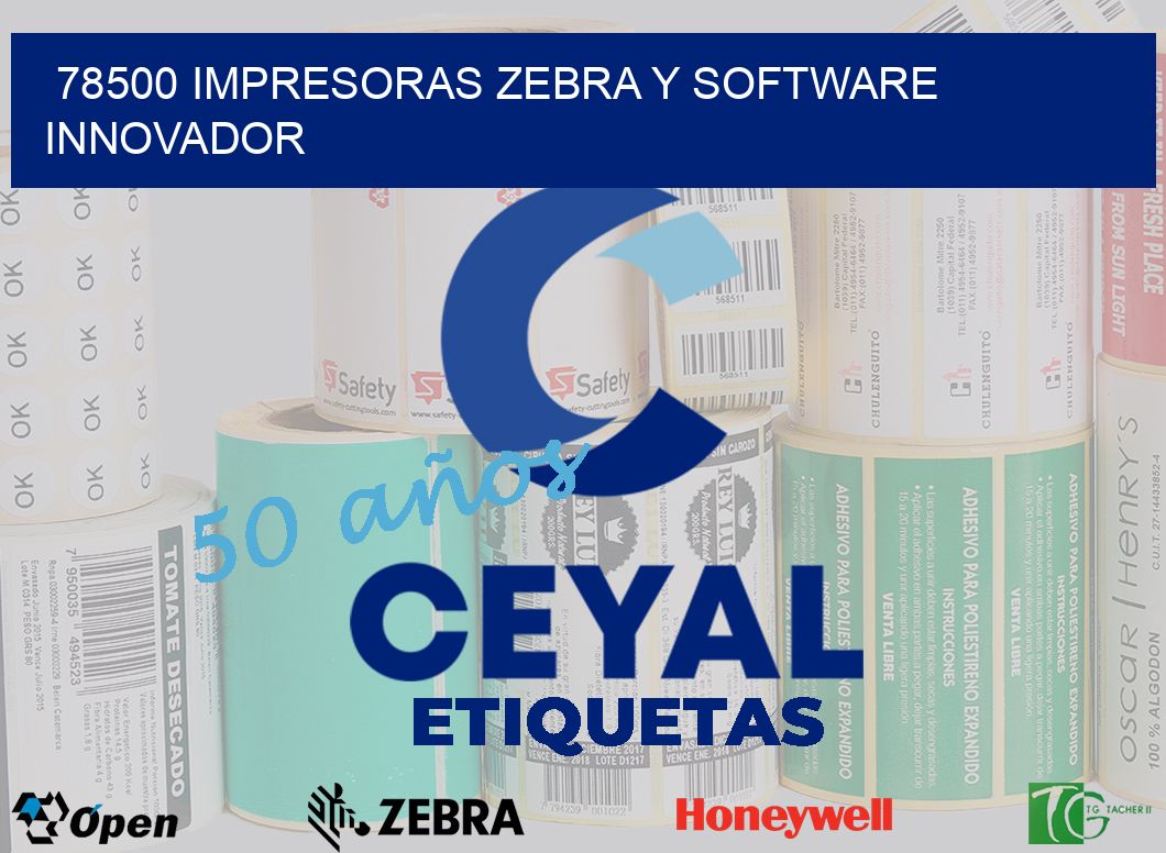 78500 Impresoras Zebra y Software Innovador