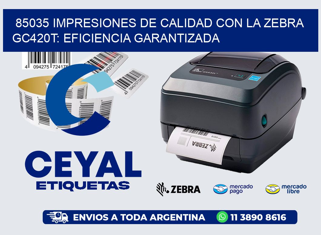 85035 Impresiones de Calidad con la Zebra GC420T: Eficiencia Garantizada