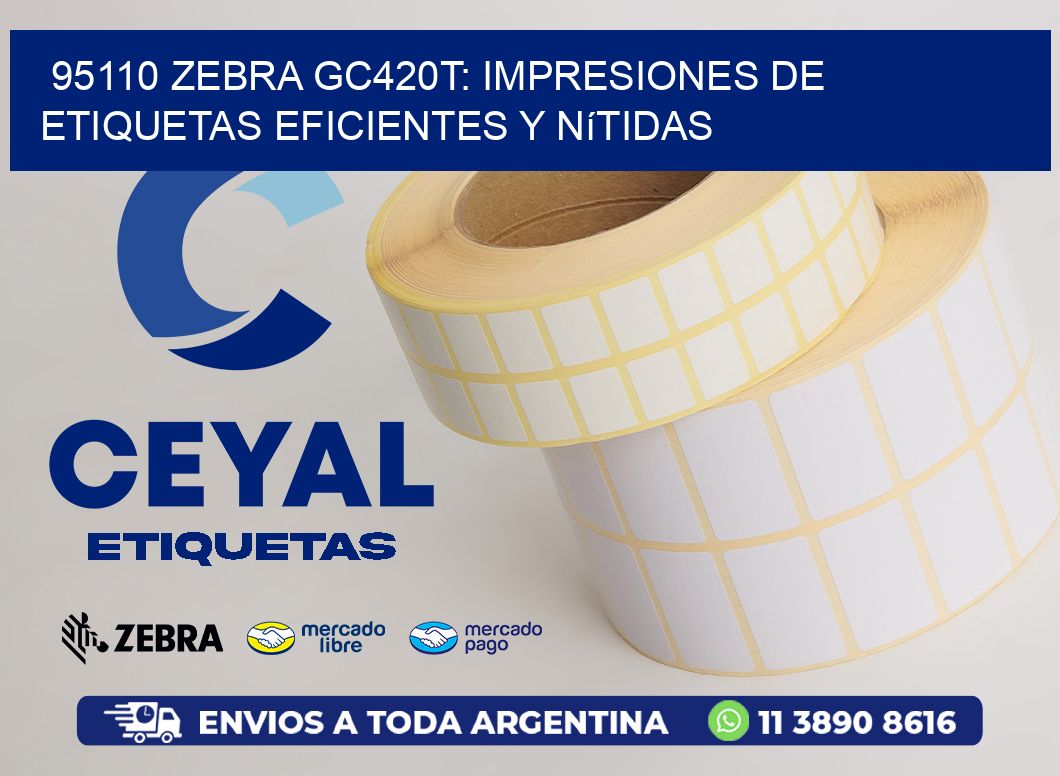 95110 Zebra GC420T: Impresiones de Etiquetas Eficientes y Nítidas