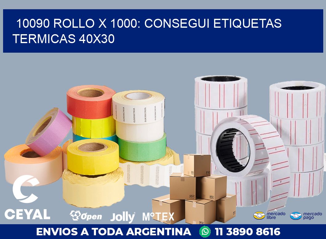 10090 ROLLO X 1000: CONSEGUI ETIQUETAS TERMICAS 40X30