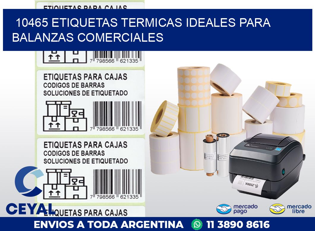 10465 ETIQUETAS TERMICAS IDEALES PARA BALANZAS COMERCIALES