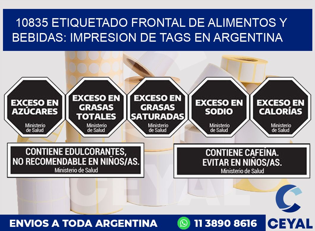 10835 ETIQUETADO FRONTAL DE ALIMENTOS Y BEBIDAS: IMPRESION DE TAGS EN ARGENTINA