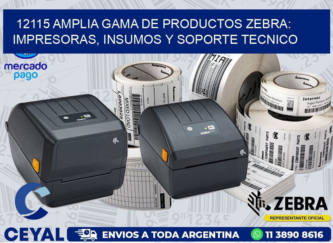 12115 AMPLIA GAMA DE PRODUCTOS ZEBRA: IMPRESORAS, INSUMOS Y SOPORTE TECNICO
