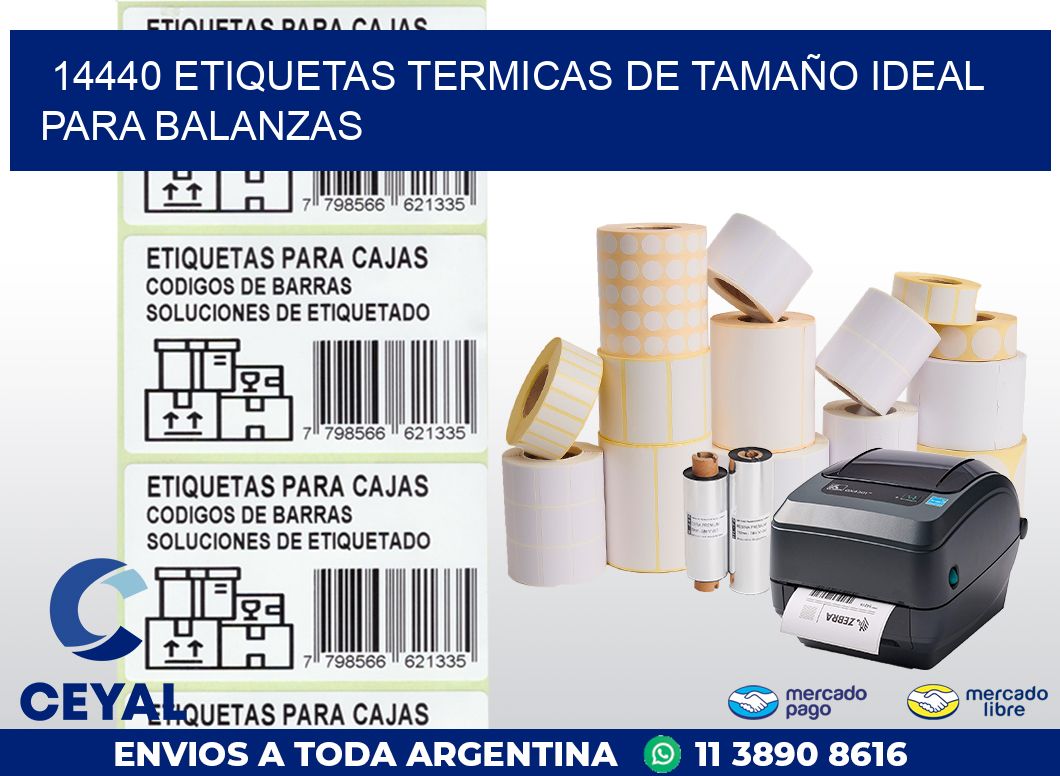 14440 ETIQUETAS TERMICAS DE TAMAÑO IDEAL PARA BALANZAS