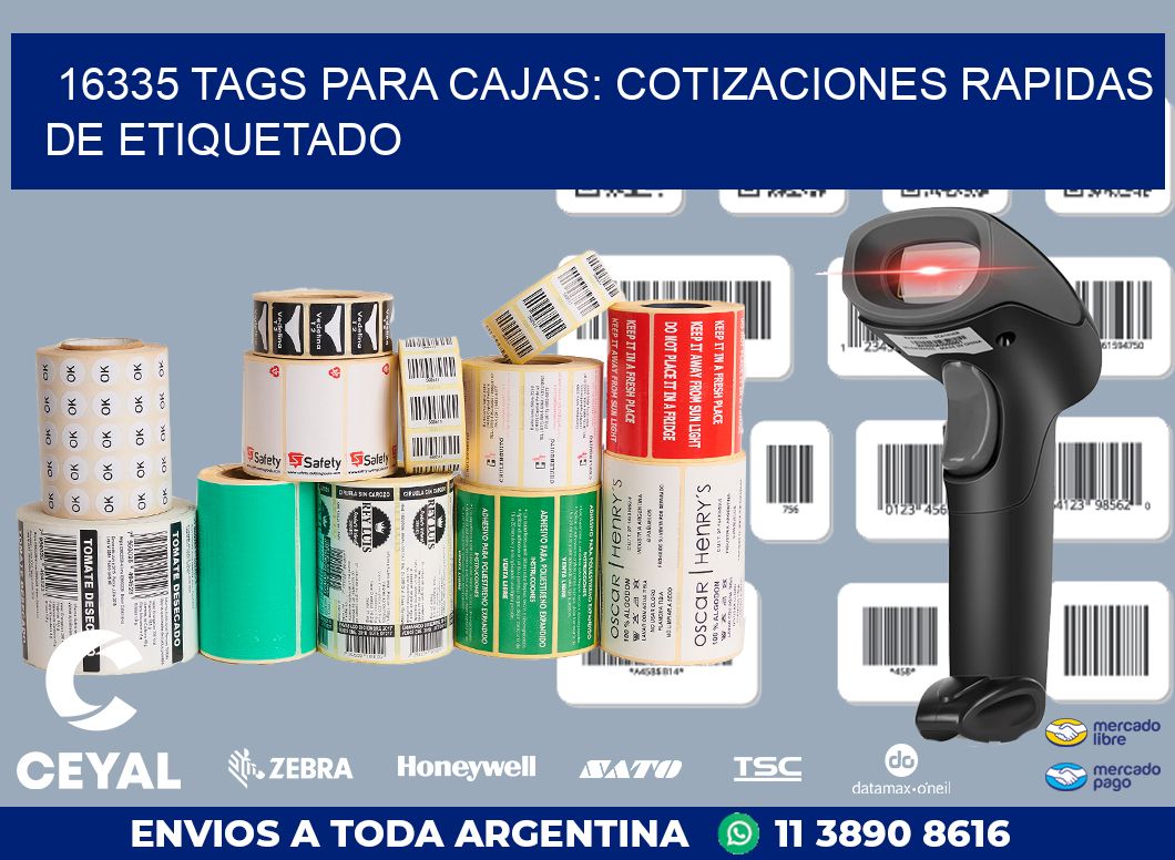 16335 TAGS PARA CAJAS: COTIZACIONES RAPIDAS DE ETIQUETADO