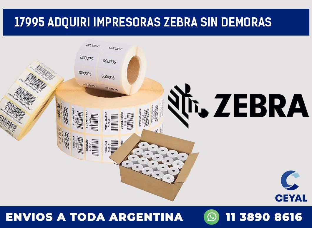 17995 ADQUIRI IMPRESORAS ZEBRA SIN DEMORAS