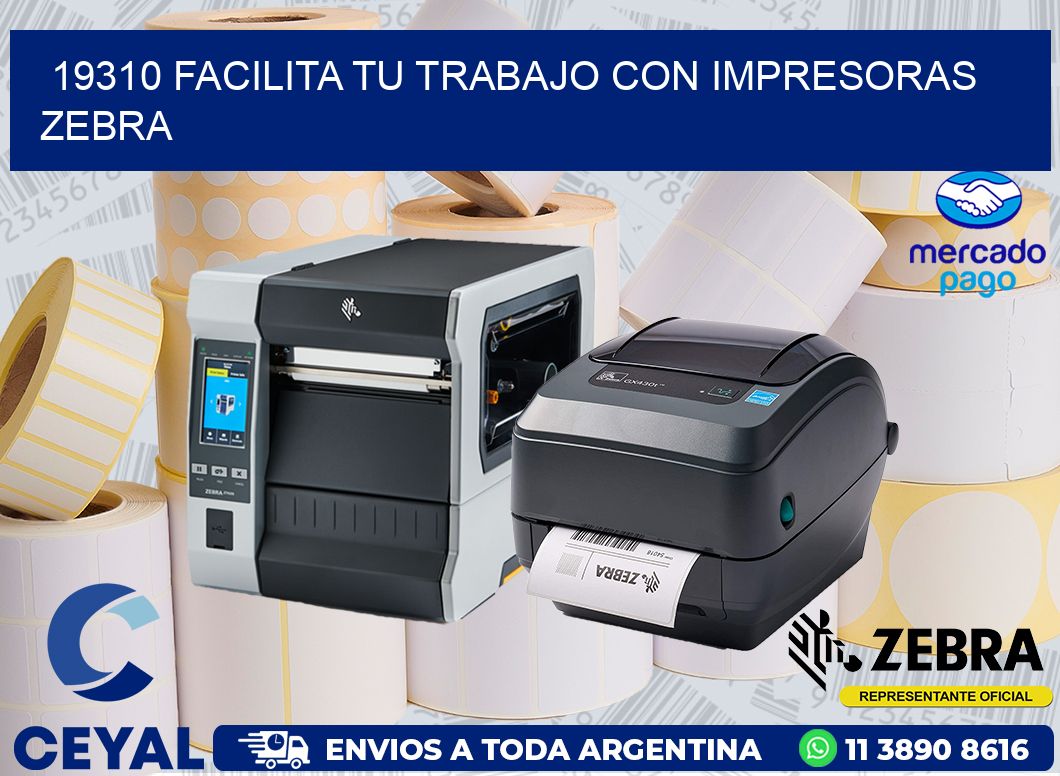 19310 FACILITA TU TRABAJO CON IMPRESORAS ZEBRA