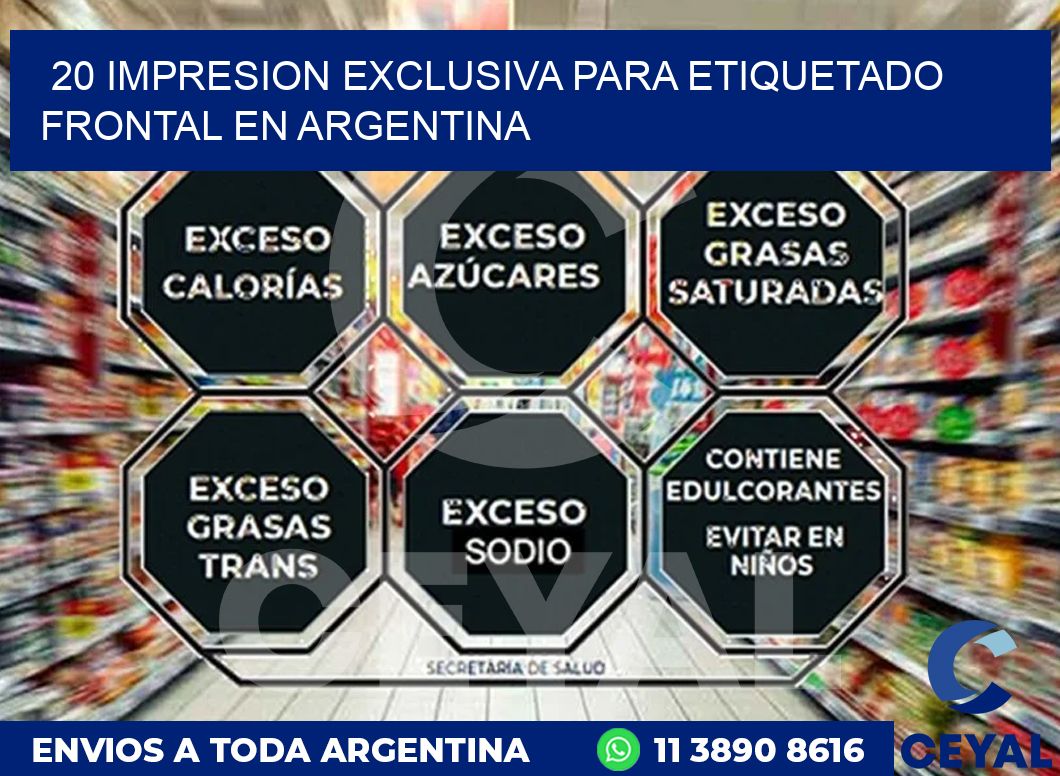 20 IMPRESION EXCLUSIVA PARA ETIQUETADO FRONTAL EN ARGENTINA