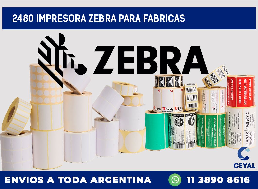 2480 IMPRESORA ZEBRA PARA FABRICAS