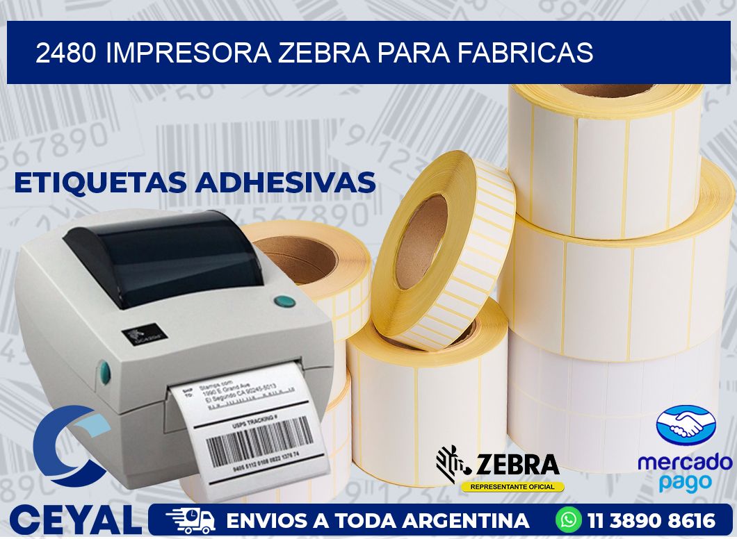 2480 IMPRESORA ZEBRA PARA FABRICAS