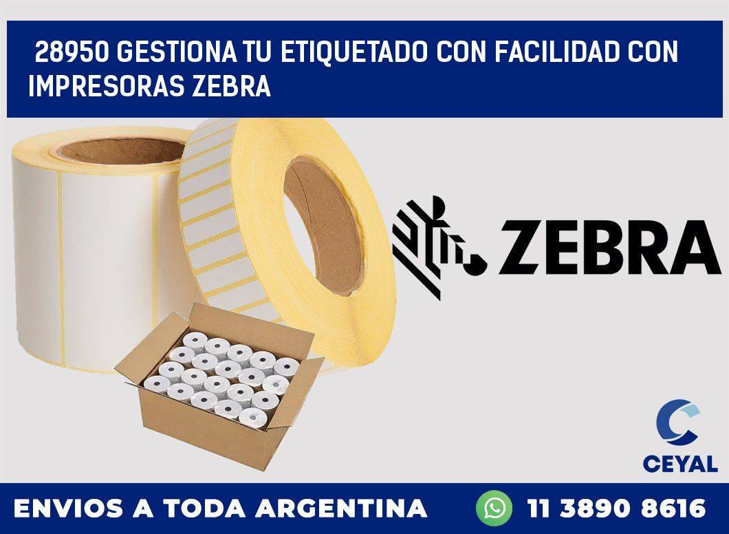 28950 GESTIONA TU ETIQUETADO CON FACILIDAD CON IMPRESORAS ZEBRA