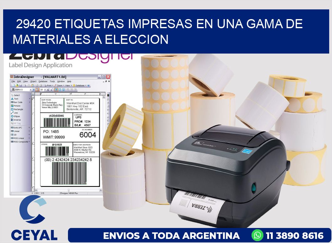 29420 ETIQUETAS IMPRESAS EN UNA GAMA DE MATERIALES A ELECCION