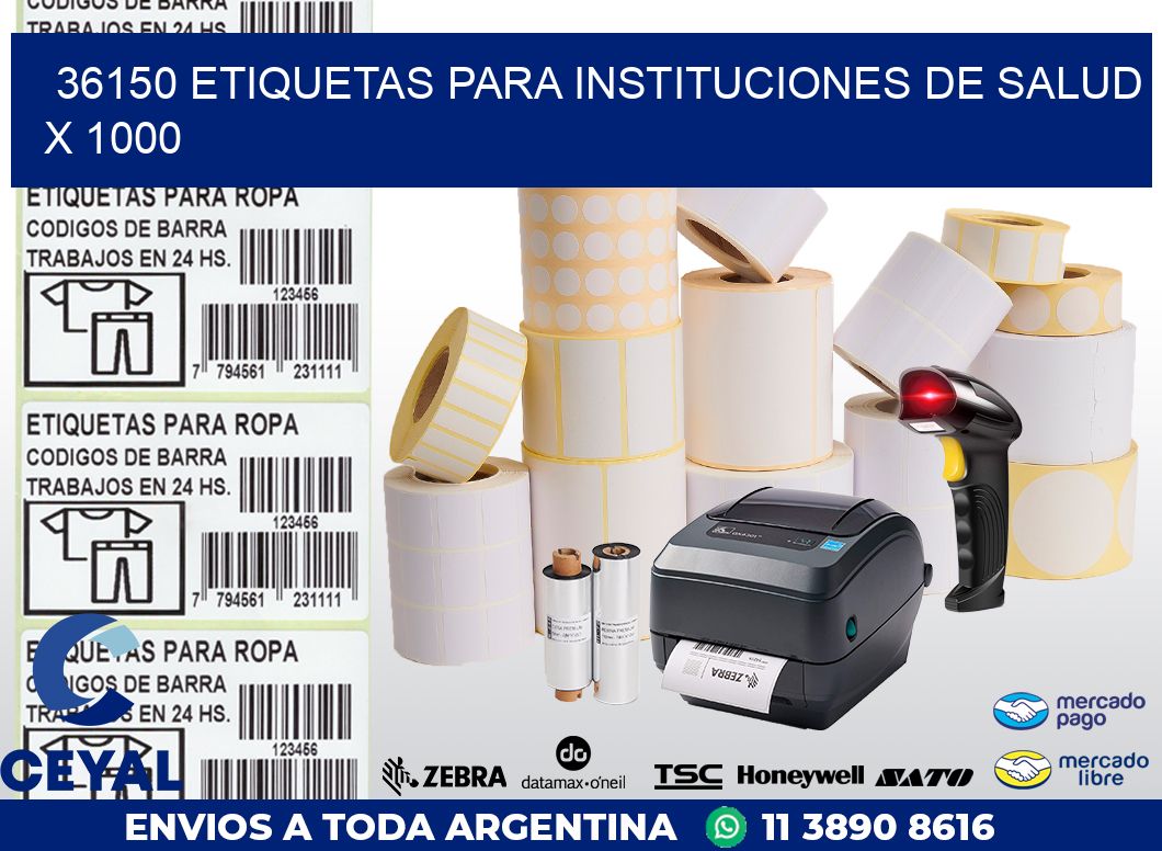 36150 ETIQUETAS PARA INSTITUCIONES DE SALUD X 1000