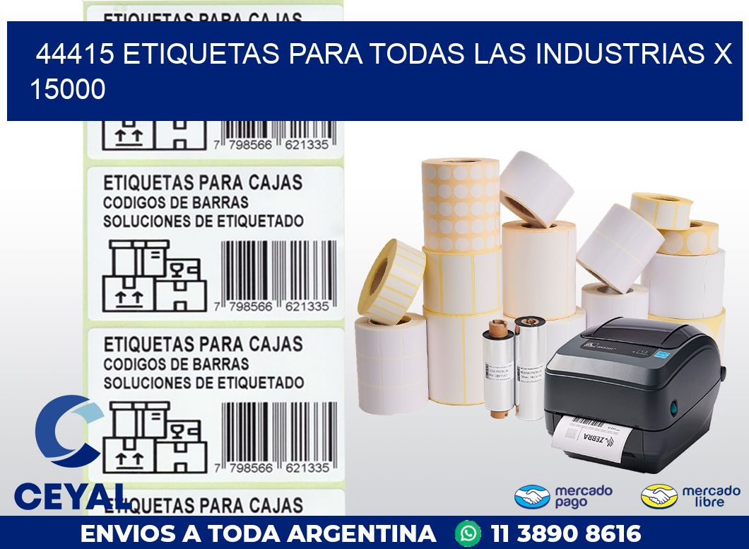 44415 ETIQUETAS PARA TODAS LAS INDUSTRIAS X 15000