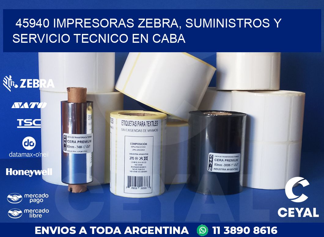 45940 IMPRESORAS ZEBRA, SUMINISTROS Y SERVICIO TECNICO EN CABA