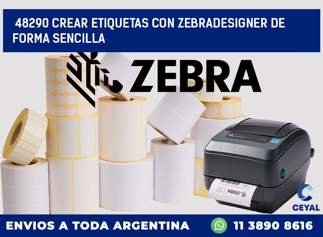 48290 CREAR ETIQUETAS CON ZEBRADESIGNER DE FORMA SENCILLA