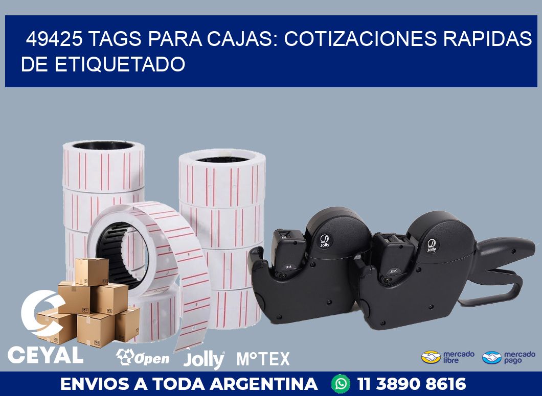 49425 TAGS PARA CAJAS: COTIZACIONES RAPIDAS DE ETIQUETADO