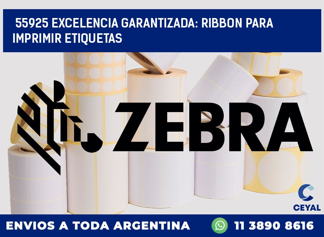 55925 EXCELENCIA GARANTIZADA: RIBBON PARA IMPRIMIR ETIQUETAS