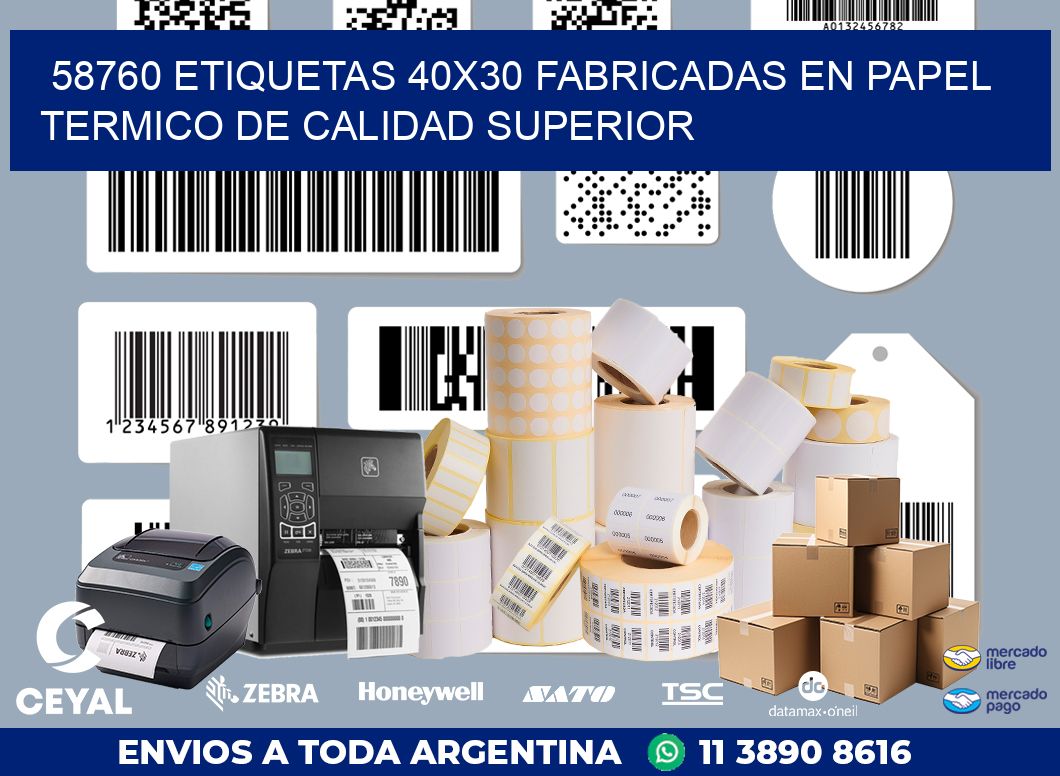 58760 ETIQUETAS 40X30 FABRICADAS EN PAPEL TERMICO DE CALIDAD SUPERIOR