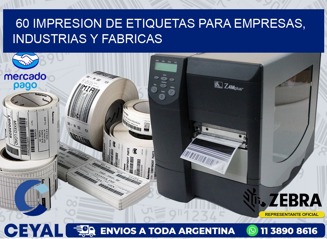 60 IMPRESION DE ETIQUETAS PARA EMPRESAS, INDUSTRIAS Y FABRICAS