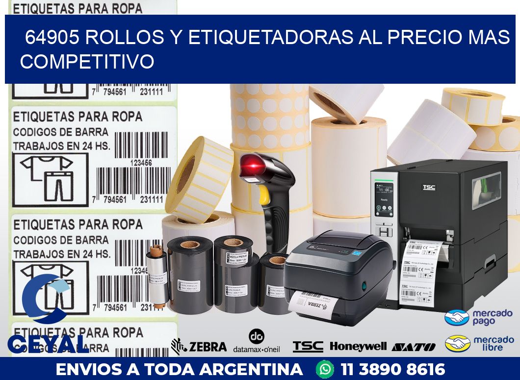 64905 ROLLOS Y ETIQUETADORAS AL PRECIO MAS COMPETITIVO