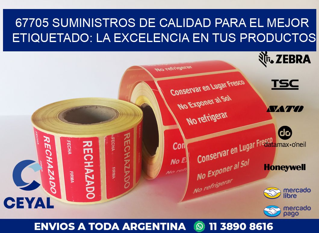 67705 SUMINISTROS DE CALIDAD PARA EL MEJOR ETIQUETADO: LA EXCELENCIA EN TUS PRODUCTOS