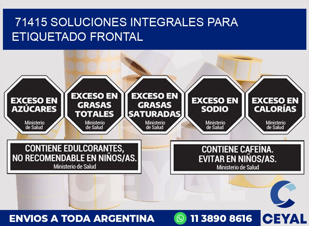 71415 SOLUCIONES INTEGRALES PARA ETIQUETADO FRONTAL