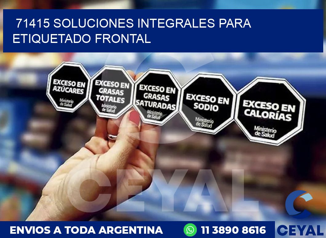 71415 SOLUCIONES INTEGRALES PARA ETIQUETADO FRONTAL