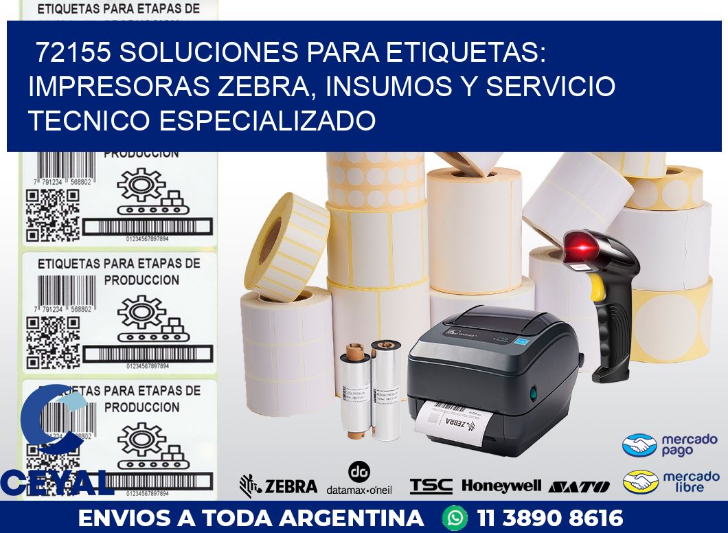 72155 SOLUCIONES PARA ETIQUETAS: IMPRESORAS ZEBRA, INSUMOS Y SERVICIO TECNICO ESPECIALIZADO