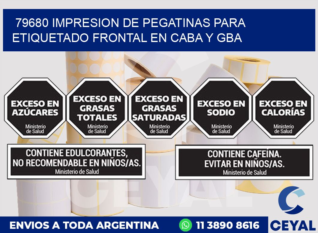 79680 IMPRESION DE PEGATINAS PARA ETIQUETADO FRONTAL EN CABA Y GBA