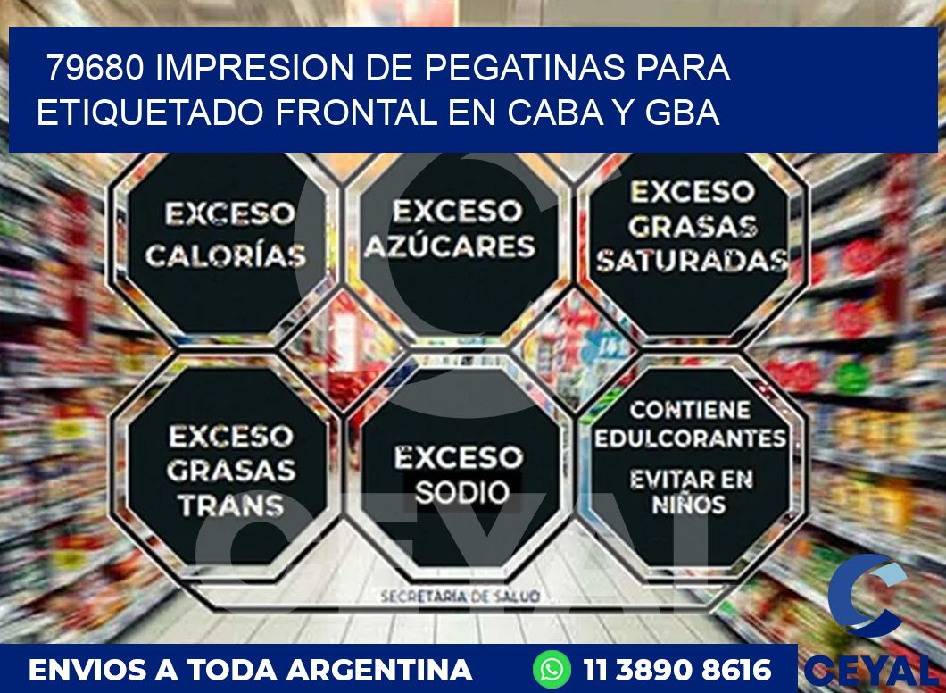 79680 IMPRESION DE PEGATINAS PARA ETIQUETADO FRONTAL EN CABA Y GBA