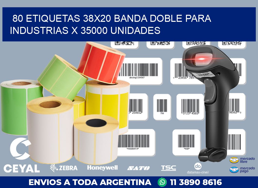 80 ETIQUETAS 38X20 BANDA DOBLE PARA INDUSTRIAS X 35000 UNIDADES