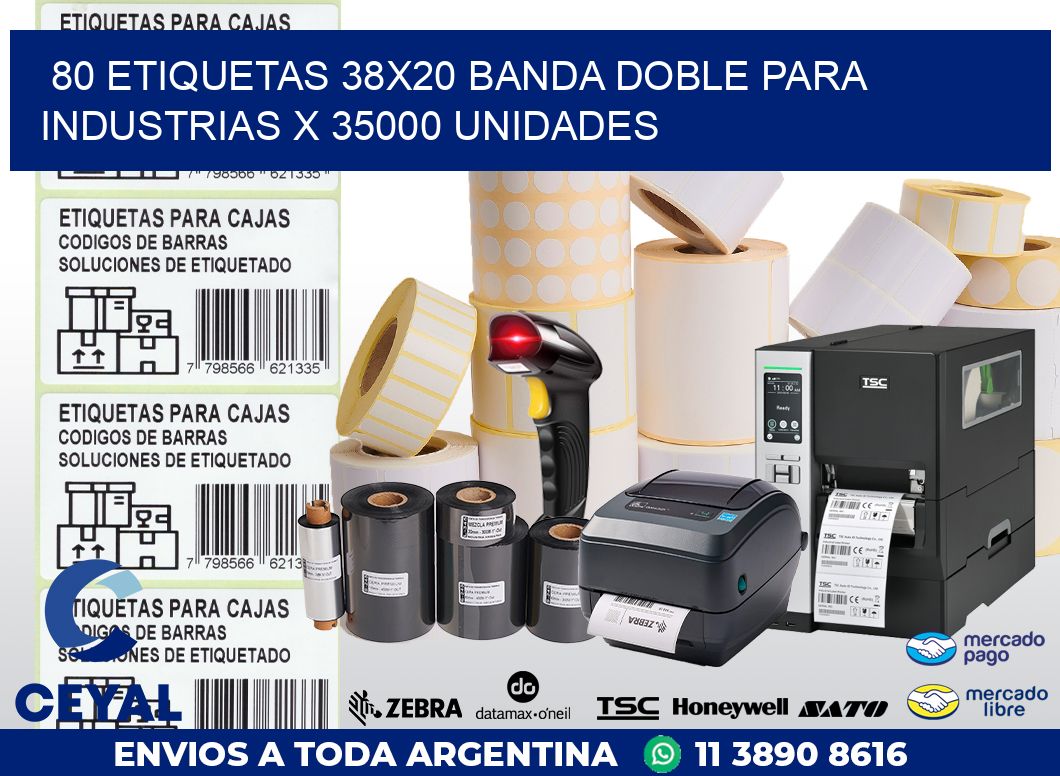 80 ETIQUETAS 38X20 BANDA DOBLE PARA INDUSTRIAS X 35000 UNIDADES
