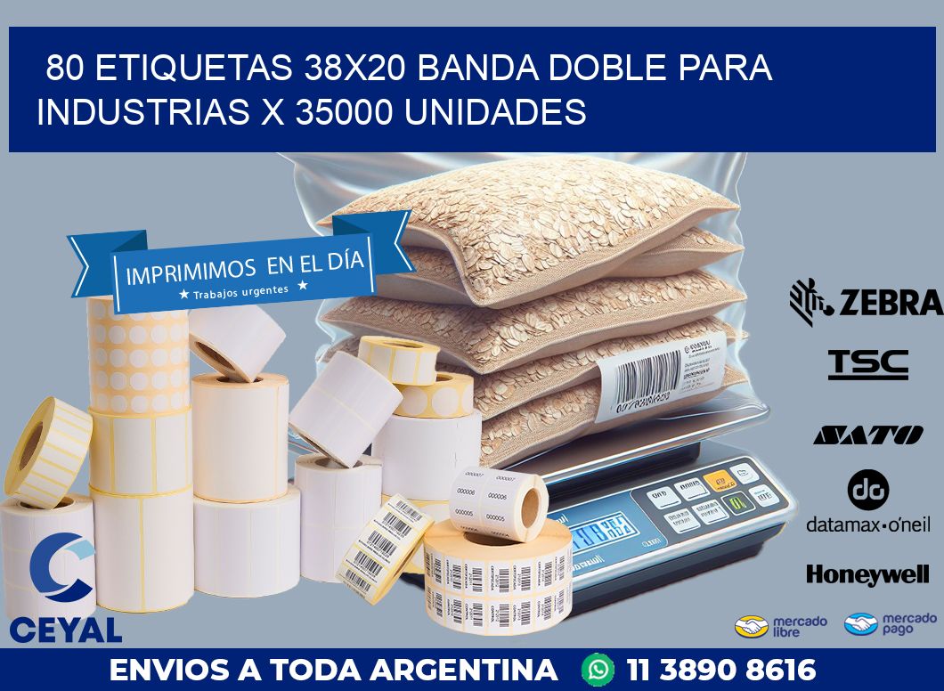 80 ETIQUETAS 38X20 BANDA DOBLE PARA INDUSTRIAS X 35000 UNIDADES