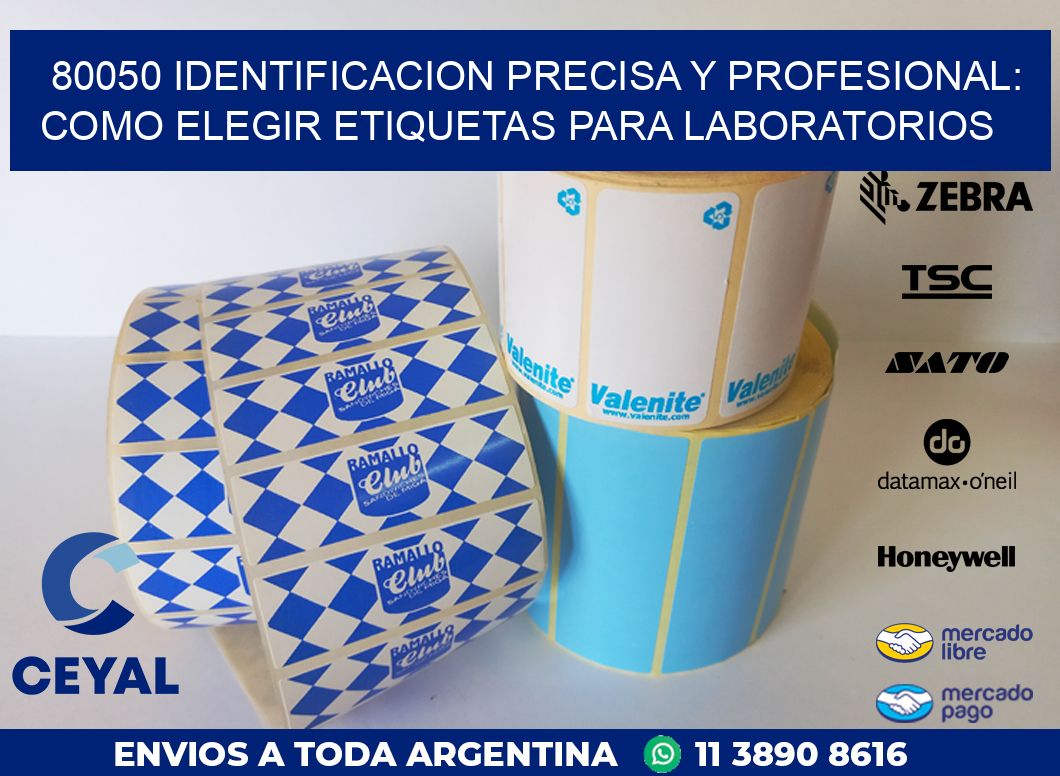 80050 IDENTIFICACION PRECISA Y PROFESIONAL: COMO ELEGIR ETIQUETAS PARA LABORATORIOS