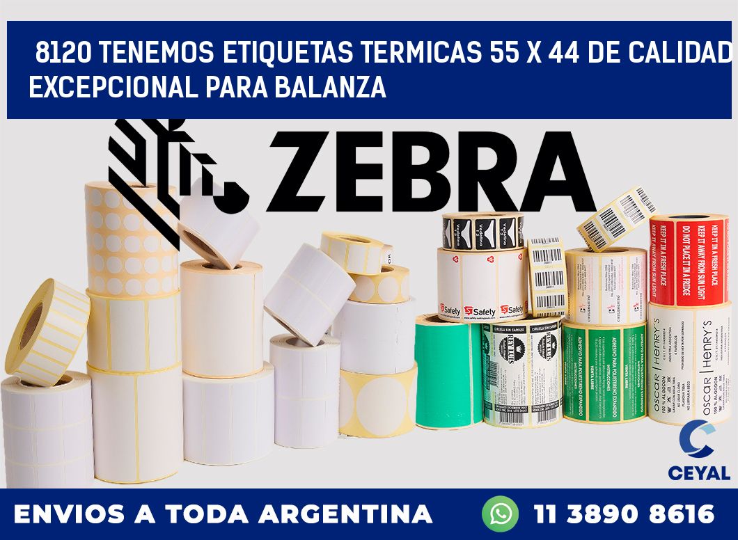 8120 TENEMOS ETIQUETAS TERMICAS 55 X 44 DE CALIDAD EXCEPCIONAL PARA BALANZA