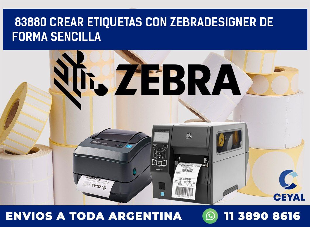 83880 CREAR ETIQUETAS CON ZEBRADESIGNER DE FORMA SENCILLA