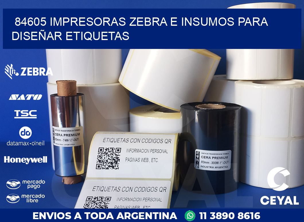 84605 IMPRESORAS ZEBRA E INSUMOS PARA DISEÑAR ETIQUETAS