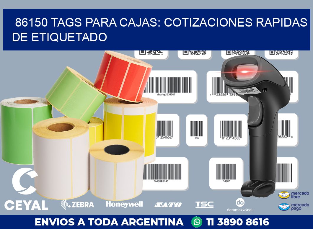 86150 TAGS PARA CAJAS: COTIZACIONES RAPIDAS DE ETIQUETADO