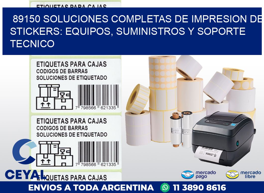 89150 SOLUCIONES COMPLETAS DE IMPRESION DE STICKERS: EQUIPOS, SUMINISTROS Y SOPORTE TECNICO