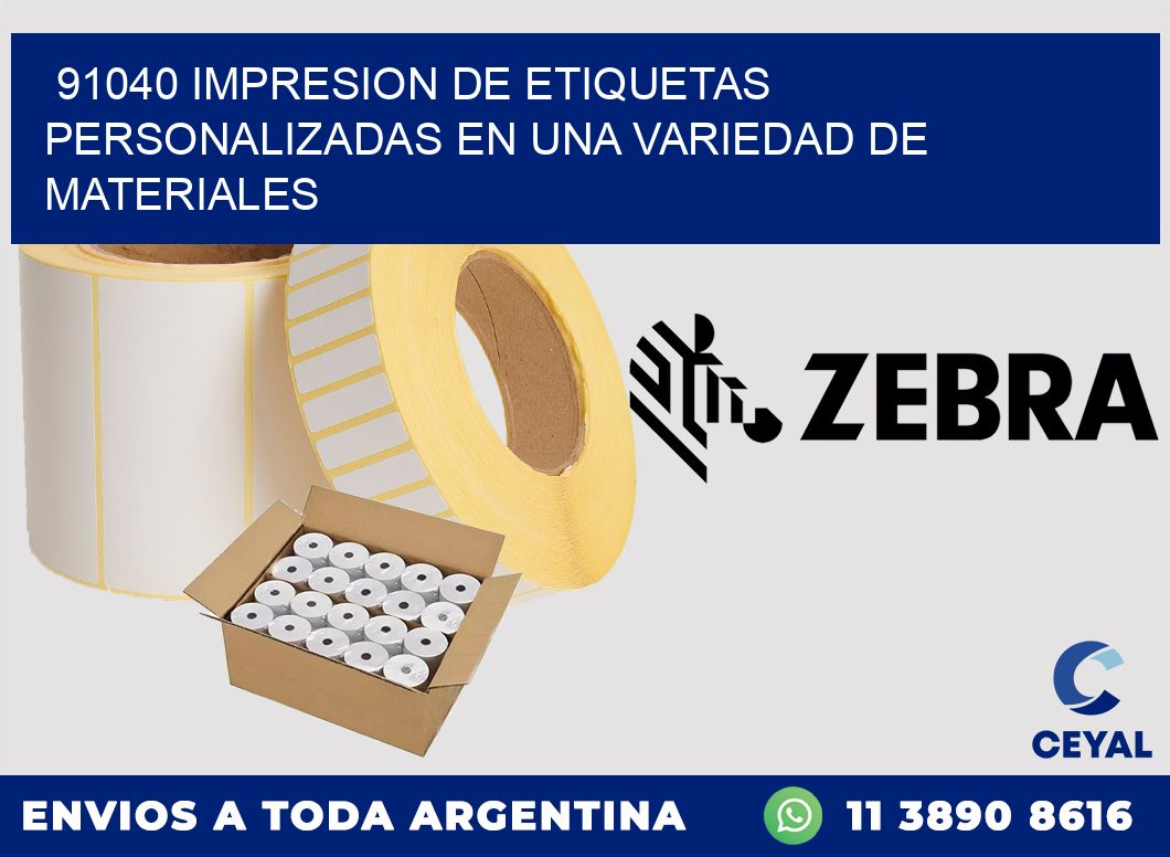 91040 IMPRESION DE ETIQUETAS PERSONALIZADAS EN UNA VARIEDAD DE MATERIALES