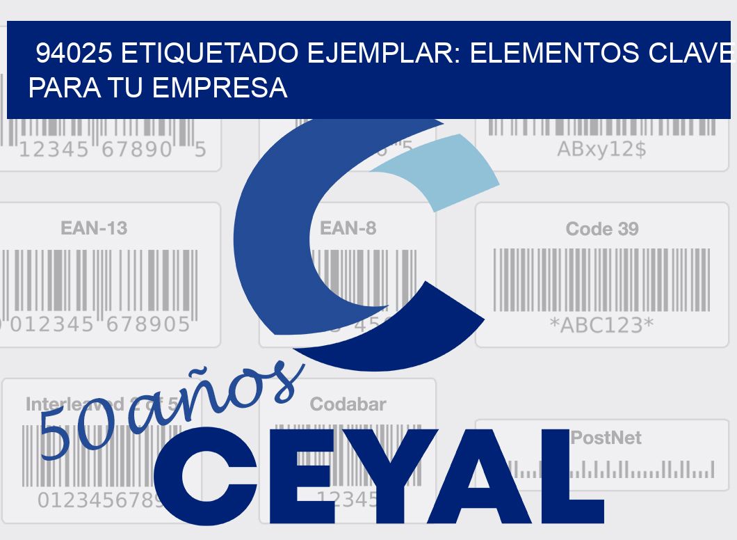 94025 ETIQUETADO EJEMPLAR: ELEMENTOS CLAVE PARA TU EMPRESA