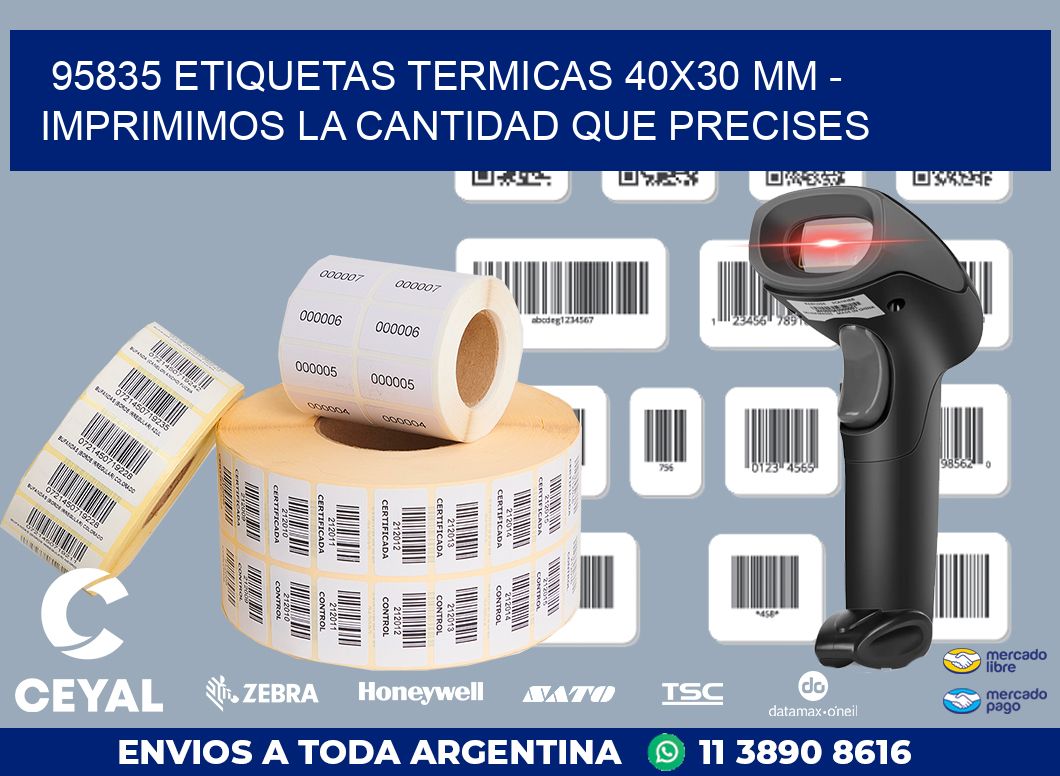 95835 ETIQUETAS TERMICAS 40X30 MM - IMPRIMIMOS LA CANTIDAD QUE PRECISES