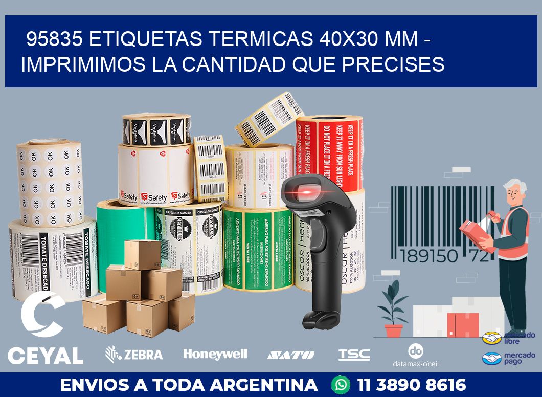 95835 ETIQUETAS TERMICAS 40X30 MM - IMPRIMIMOS LA CANTIDAD QUE PRECISES