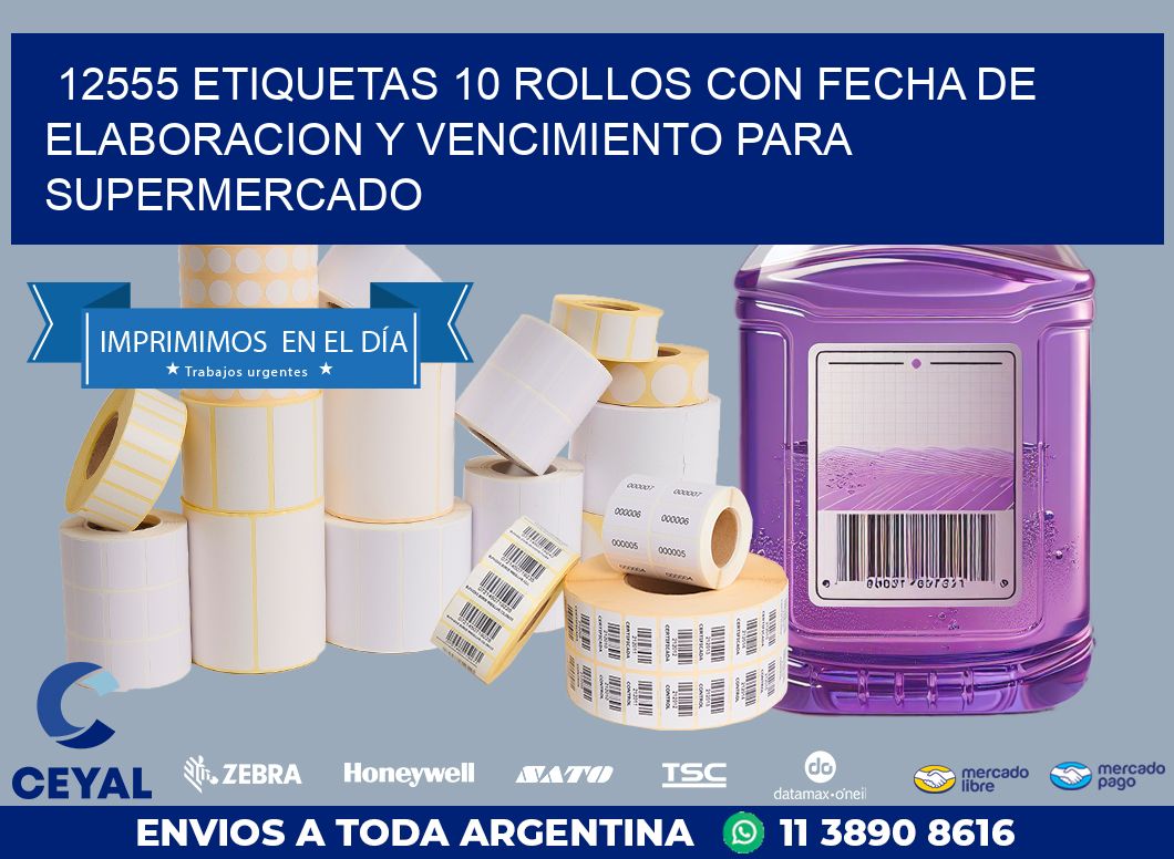 12555 ETIQUETAS 10 ROLLOS CON FECHA DE ELABORACION Y VENCIMIENTO PARA SUPERMERCADO