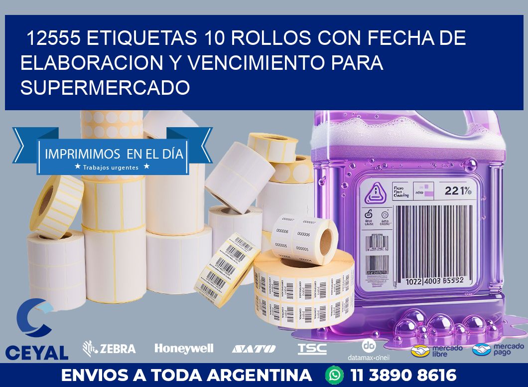 12555 ETIQUETAS 10 ROLLOS CON FECHA DE ELABORACION Y VENCIMIENTO PARA SUPERMERCADO